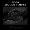 Mogo - Bolas De Humo (Original Mix)