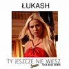 Łukash - Ty Jeszcze Nie Wiesz (Toca Bass Extended Remix)
