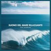 Rumore del Mare di TraxLab - Suono del Mare Rilassante per Dormire (p01)