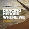 Dancing Heroes - Where We Started (Original Mix)