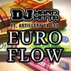 DJ Hard Hitta、Artillery Da God - Euro Flow (feat. Artillery Da God)(Explicit)