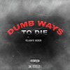 Flashy Mdub - DUMB WAYS TO D!E (Explicit)