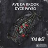 Ave Da Krook、Dyce Payso - On me (feat. Dyce Payso)(Explicit)