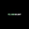 GG Loafy - Feel Good (Explicit)