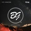 Kye Hawkins - Drag (Original Mix)