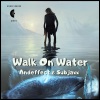 Andeffect、Subjaxx - Walk on Water