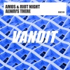 Amos & Riot Night - Always There (Extended)