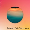 Dennie Tus《Relaxing Tech Club Lounge (Original Mix)》[MP3/LRC]