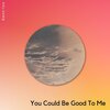 Denn-Iss - You Could Be Good To Me (Original Mix)