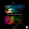 DCraze - Don't Worry Raise Your Hand (Original Mix)