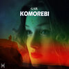 GAR - Komorebi (Original Mix)