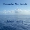 Patrick DeVille - Remember The Words