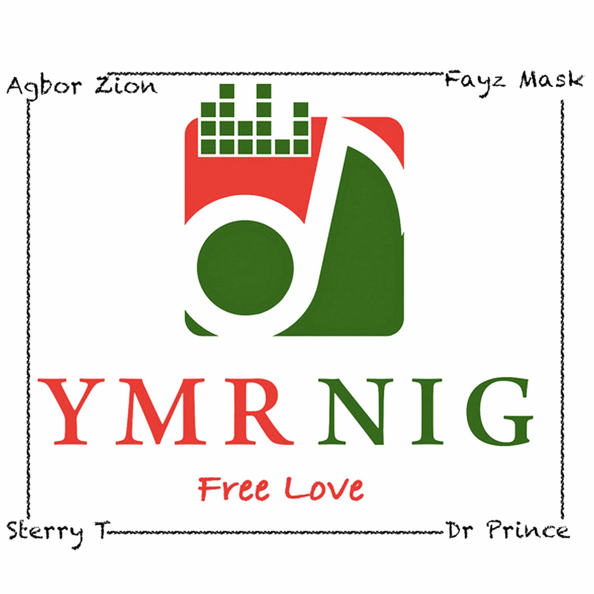 Ymr Nig、Agbor Zion、Fayz Mask、Dr Prince、Sterry T - Free Love (feat. Agbor Zion, Fayz Mask, Dr Prince & Sterry T)