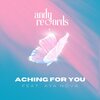 Andyrecords、AYA NÓVA - Aching for you (feat. AYA NÓVA)