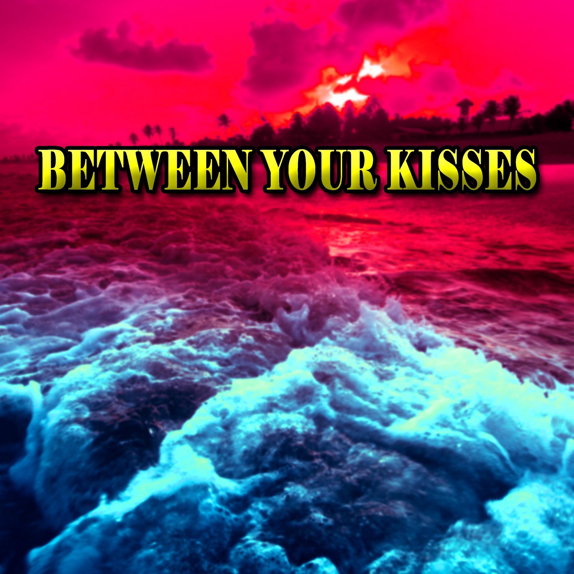 Mr Stiven Tc - Between Your Kisses