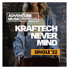 Kraftech - Never Mind (Original Mix)