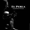 El Perla - Improvisao