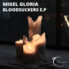 Migel Gloria - Bloodsuckers (Original Mix)
