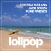 DJ Kristina Mailana、Jack Souza《Pure Friends (Original Mix)》[MP3/LRC]