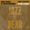 lonnie liston smith、Adrian Younge、Ali Shaheed、Loren Oden - Cosmic Changes