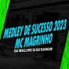 DJ Malibù、DJ Xenon、Mc Magrinho - MEDLEY DE SUCESSO 2023 MC MAGRINHO (Explicit)