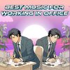 Relaxing Music For Working In Office、Best Music For Working In Office、Upbeat Music For Work Instrumental - Chill Lofi Night