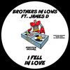 Brothers In Lows、James D - I Fell In Love
