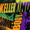 kellerkind《Somebody》[MP3/LRC]