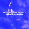 Sha7an、Roads We Walk - Sleepless