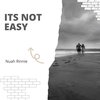 Nuah Rinnie - Its Not Easy (Original Mix)