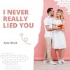 Kate Wonk - I Never Really Lied You (Original Mix)