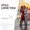 Daniel Grace - Still Love You (Original Mix)