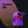 Nats La Pluto《Groovy Hit (Original Mix)》[MP3/LRC]