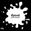 Xlass - Splash! (Remaster|Explicit)