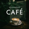 Jazz Music Zone - Morning Café Jazz