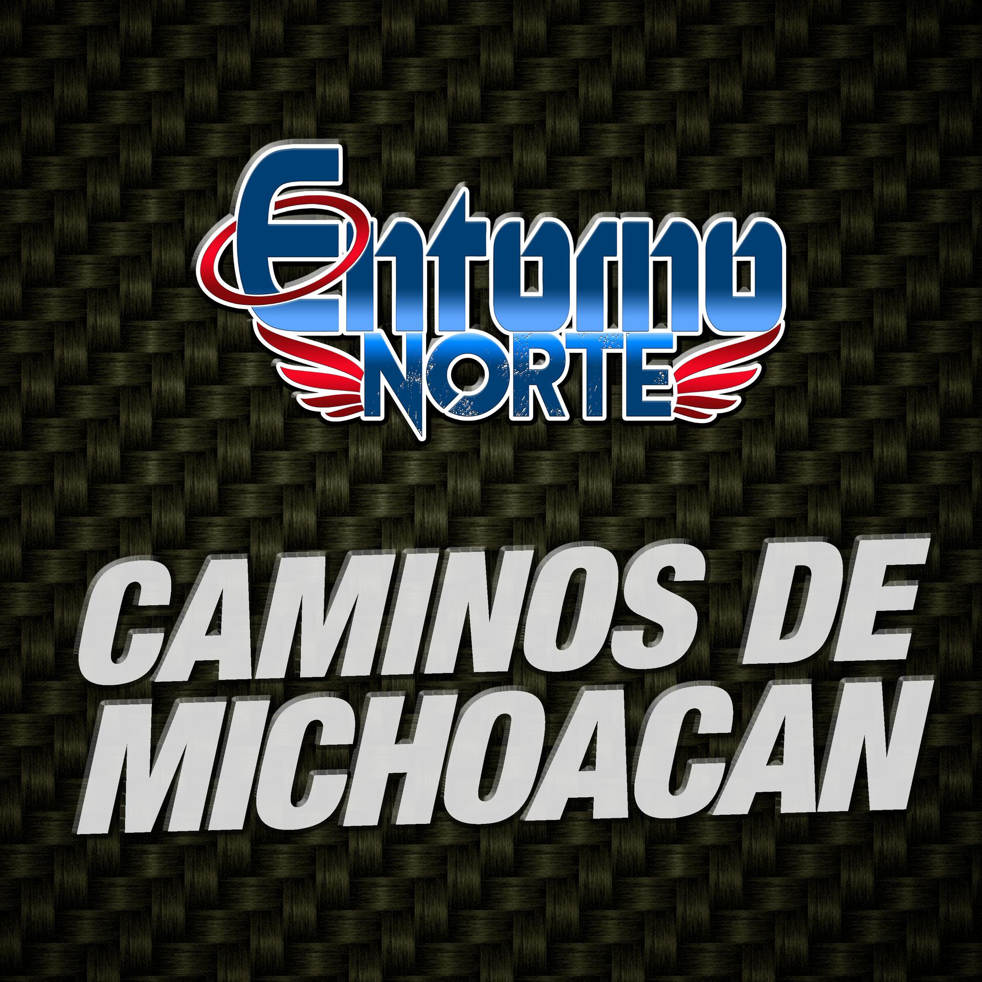 Rosendo Cantu、Entorno Norte、lalo mora - Caminos de Michoacán (En Vivo)