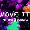 Sin Corte、Audioiko - Move It (feat. Audioiko)