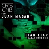 Cris Cab、Juan Magan - Liar Liar [feat. Juan Magan] (Magan Brothers Remix)