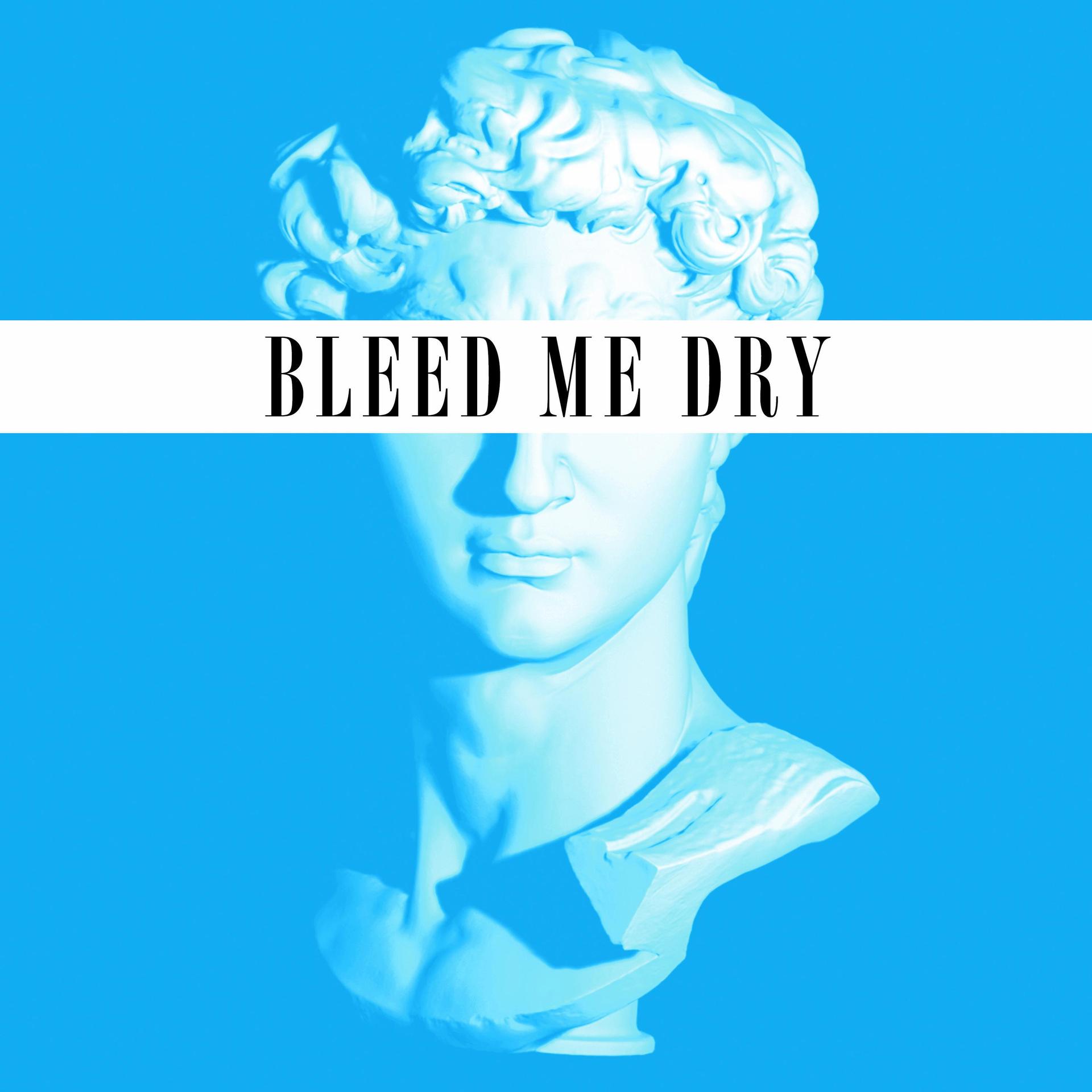 Drunk Girl - BLEED ME DRY