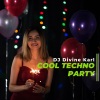 DJ Divine Karl《Cool Techno Party (Original Mix)》[MP3/LRC]