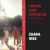 Zaara WOX - Vintage Love Superstar (Original Mix)
