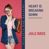 Jule Bree - Heart Is Breaking Down (Original Mix)