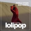 Jungle Stabs - Bad Habits (Original Mix)