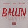 King Kueyx、Eskimo、Rhozay Di Pay - BALLIN (feat. Eskimo & King kueyx)(Explicit)