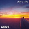 Shades of Piano - Looking up