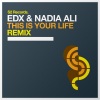 EDX、Nadia Ali《This Is Your Life (Leventina Radio Mix)》[MP3/LRC]