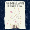 Música Calmante、Chuva Pra Dormir、Relajante Música de Piano Oasis、Sons para dormir - Prelúdios de piano em um dia chuvoso nº 2