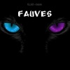 Kazan、G.L.A.D、Evan Guinefoleau - Fauves (Explicit)