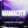 Cajjmere Wray、Nina Flowers《Mamacita (Daniel Cordova Remix)》[MP3/LRC]