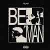 ROAM《Be a Man (Explicit)》[MP3/LRC]